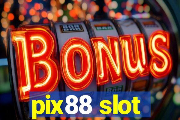 pix88 slot